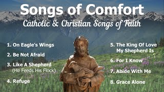 Songs of Comfort  8 Catholic Church Songs and Christian Hymns of Faith  Catholic Choir with Lyrics [upl. by Sweatt]