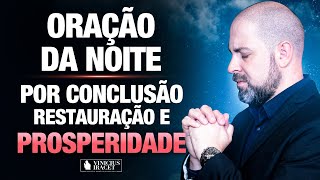 Oração da Noite 20 de Outubro no Salmo 91  Conclusão restauração e prosperidade ViniciusIracet [upl. by Nylacaj]