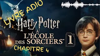 Harry Potter à lécole des sorciers  Livre Audio  Harry Potter  CHAPITRE 4 [upl. by Ymerrej]