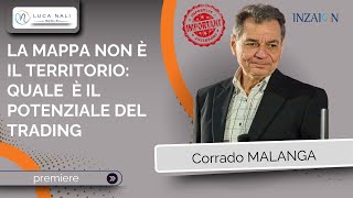 La mappa non è il territorio Qual è il potenziale del tradingCorrado Malanga [upl. by Vivyanne729]