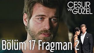 Cesur ve Guzel 17 episode English Trailer 2 [upl. by Loutitia172]