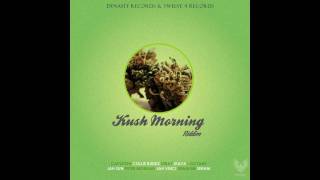 KRANIUM  Gotta Believe Kush Morning Riddim 2012 [upl. by Gaspar]