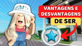 VANTAGENS E DESVANTAGENS DE SER PREMIUM NO BROOKHAVEN  ROBLOX [upl. by Marthe749]