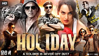 Holiday Full Movie 2014  Akshay Kumar Sonakshi Sinha Freddy Daruwala Govinda  Review amp Facts [upl. by Treve]