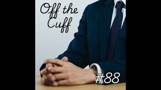 Update 88 Off the Cuff [upl. by Seek]