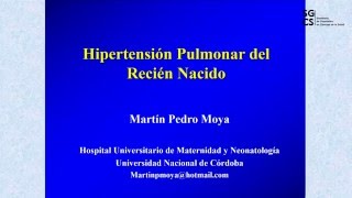 Dr Martín Moya Hipertensión pulmonar del recién nacido [upl. by Haldan]