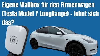 Eigene Wallbox für meinen Firmenwagen Tesla Model Y Long Range  geldwerter Vorteil etc [upl. by Andria]