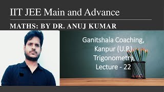 Lecture 22 IIT JEE Main amp Advance  Conceptual TrigonometryApplication of Trigonometry Identities [upl. by Alys415]