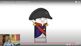 History Fan Reacts to Oversimplifieds quotThe Napoleonic Wars Part 2quot [upl. by Erreip]