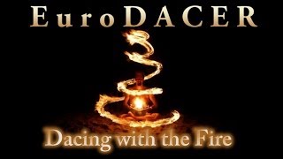 Eurodacer  Dancing with the fire [upl. by Ettennor]