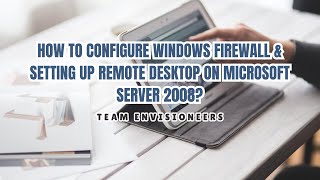 How to Configure Windows Firewall amp Setting Up Remote Desktop on Microsoft Server 2008 [upl. by Tedie379]