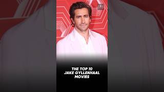 Top 10 Most Popular Jake Gyllenhaal Movies [upl. by Eirrab467]