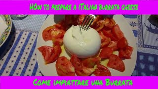 Impiattare una Burrata Artigianale How to prepare Italian Burrata cheese [upl. by Htiekel]