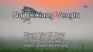 Dawt Hlei Hniang  Na Reikiang Vengtu Hlabia [upl. by Bor464]