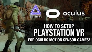 HOW TO SETUP YOUR PSVR TO PLAY OCULUS MOTION TRACKED GAME  TrinusVR ReVive Oculus Chronos [upl. by Gwenni]