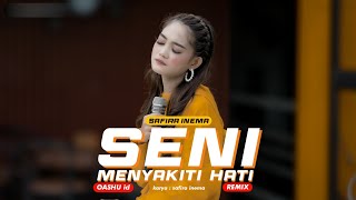 DJ SENI MENYAKITI HATI  Safira inema OASHU id REMIX [upl. by Lemmie533]