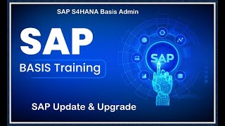 SAP S4HANA Basis Admin P1 B04C12  Update and Upgrade [upl. by Shanleigh]