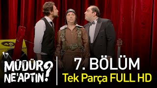 Müdür Neaptın 7 Bölüm Tek Parça Full HD  Bipsiz [upl. by Anairda]