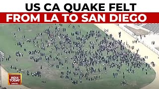 US CA Quake Felt From La To San Diego Swaying Buildings But No Big Damage  India Today [upl. by Rekab]