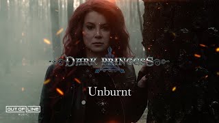 Dark Princess  Unburnt Official Lyric Video [upl. by Ennaear]