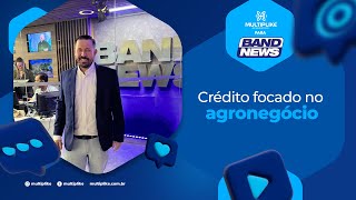 BandNews Corte 4  Crédito especializado no agronegócio [upl. by Ollecram38]