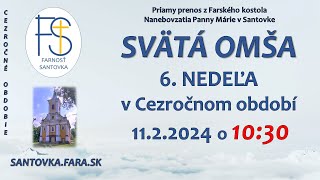 11 2 2024  Priamy prenos svätej omše  6 nedeľa v Cezročnom obcobí  1030 hod Svätá omša LIVE [upl. by Warwick]