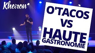 OTacos VS Haute Gastronomie  60 minutes avec Kheiron [upl. by Nabala]