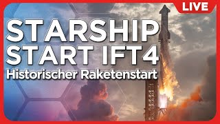 LIVE SpaceX Starship Raketenstart IFT4 aus der Starbase Texas  mit Mo von Senkrechtstarter deutsch [upl. by Yelssew609]