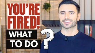 What To Do If You Get Fired Steps To Take If You Are Fired [upl. by Ogirdor177]