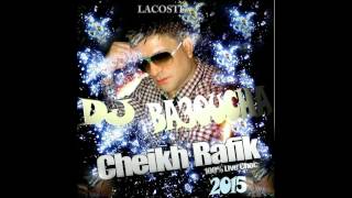 Cheikh Rafik amp Cheb Kader 2015 dj ba3oucha lacoste  Officiel [upl. by Nayarb]