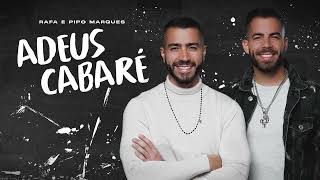 ADEUS CABARÉ  Rafa e Pipo Marques [upl. by Troyes]