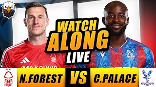 Nottingham Forest 10 Crystal Palace  LIVE WATCHALONG [upl. by Michelina]