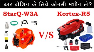 Starq W3A vs Kortex R5R5D High Pressure Car Washer  Which One Is Best  Performance Difference [upl. by Helms264]