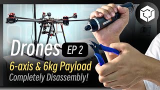 6axis drone with 6kg payload Completely Disassembly EP2 [upl. by Ardle]