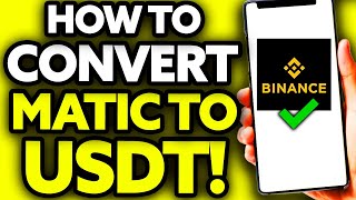 How to Convert MATIC Polygon to USDT on Binance EASY [upl. by Iras]