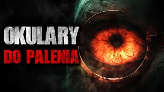 Okulary do palenia  CreepyPasta Lektor PL [upl. by Nakashima511]