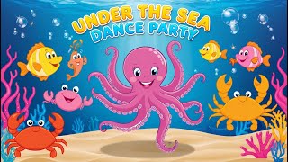 Under the Sea Dance Party 🌊  Fun Dance Song for Kids [upl. by Idnir]