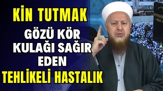 Mümin Kardeşine KİN Beslemek  Gözleri Kör Kulakları Sağır Eden Hastalık KİN Tutmak [upl. by Armstrong580]