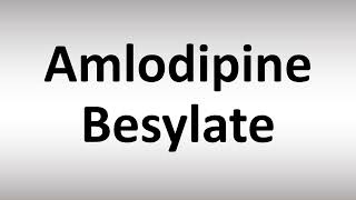 How to Pronounce Amlodipine Besylate [upl. by Eamon]