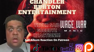 Wage War Never Said Goodbye  Reaction  Full Album Reaction On Patreon [upl. by Dreher]