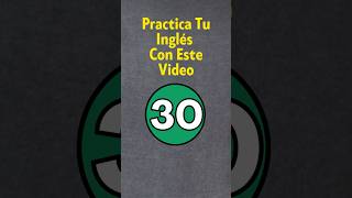 Practica Tu Inglés 30 [upl. by Ociram]