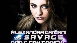 Alexandra Damiani amp Savage  Dont Cry Tonight Alexandra Damiani Original Extended Mix [upl. by Daphne]