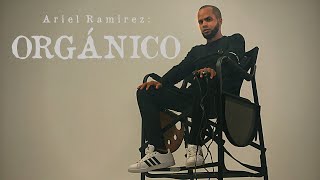 Ariel Ramirez  Orgánico Video Oficial [upl. by Idnahk]