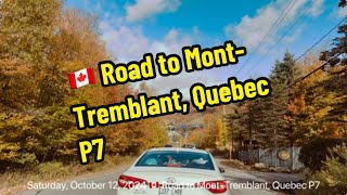 Saturday October 12 2024 🇨🇦 Road to MontTremblant Quebec P7 [upl. by Aynom12]