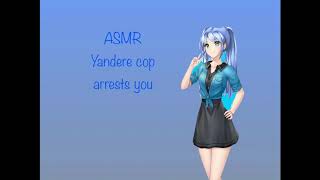 Yandere cop arrests you ASMR [upl. by Hluchy]