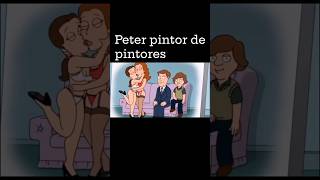 Peter Pintor de Pintores petergriffin familyguy funnyvideo shorts shortsfeed shortsviral [upl. by Goebel]