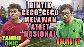 BINTIK CECOCECO MELAWAN ATLET NASIONAL ‼️ ZAHRU ONIC vs AGUNG ST 🏓 SINGLE UMUM NASIONAL [upl. by Aidnyc408]