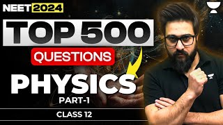 Top 500 Questions of Physics  Class 12  NEET 2024 [upl. by Ssenav]