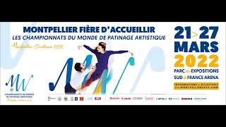 Championnats du Monde de patinage artistique 2022 à Montpellier [upl. by Issie]