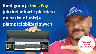 Konfiguracja Invis Pay  jak dodać kartę płatniczą do paska z funkcją płatności zbliżeniowych [upl. by Denman]